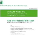 Akademie-Forum in Dresden: Die alternssensible Stadt – Freitag, 18. Oktober 2013 Akademie-Forum in Dresden: Die alternssensible Stadt – Freitag, 18. Oktober 2013