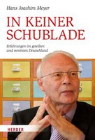  Hans Joachim Meyer, "In keiner Schublade. Erfahrungen im geteilten und vereinten Deutschland", Freiburg im Breisgau 2015.
