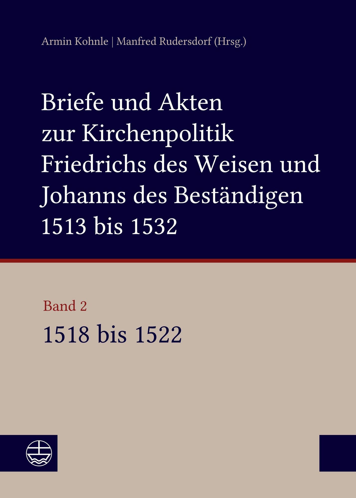 Buchcover von Band 2 des Editionsprojekts - link to https://www.eva-leipzig.de/de/briefe-und-akten-zur-kirchenpolitik-friedrichs-des-weisen-und-johanns-hardcover-1