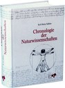 Chronologie der Naturwissenschaften. Der Weg der Mathematik und der Naturwissenschaften von den Anfängen in das 21. Jahrhundert Chronologie der Naturwissenschaften. Der Weg der Mathematik und der Naturwissenschaften von den Anfängen in das 21. Jahrhundert